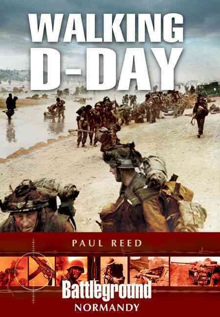 Walking D-Day By Paul Reed 9781848848368 (Paperback)