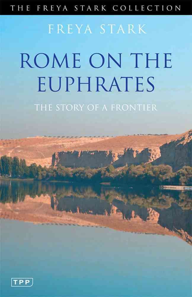 Rome on the Euphrates By Freya Stark 9781848853140 (Paperback)