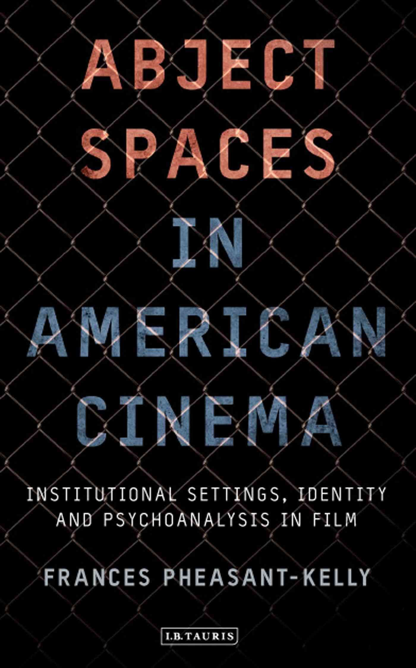 Abject Spaces in American Cinema By Frances Pheasant-Kelly (Hardback)