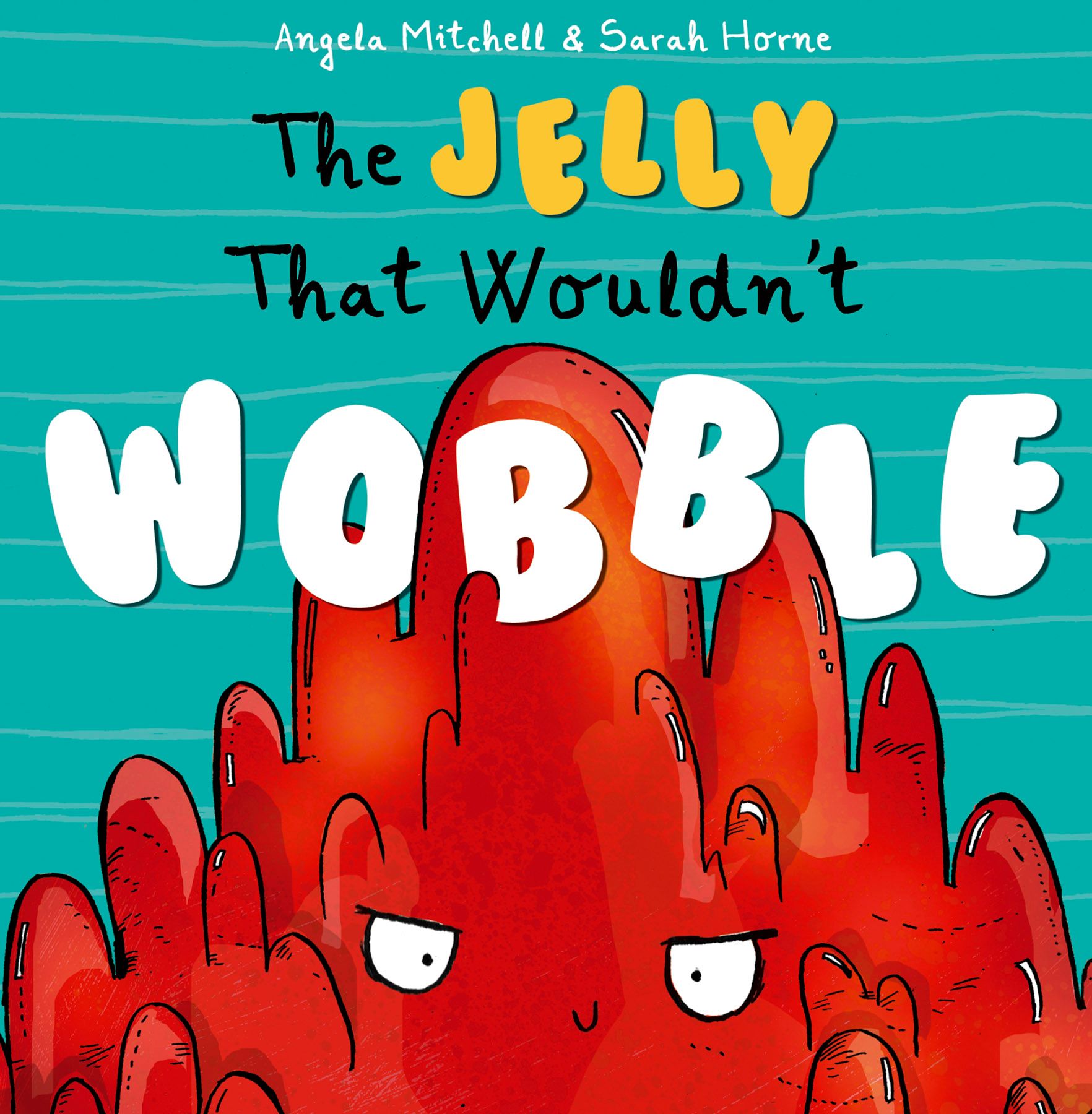 The Jelly That Wouldn't Wobble By Angela Mitchell 9781848864597