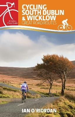 Cycling South Dublin & Wicklow By Ian O'Riordan 9781848893443