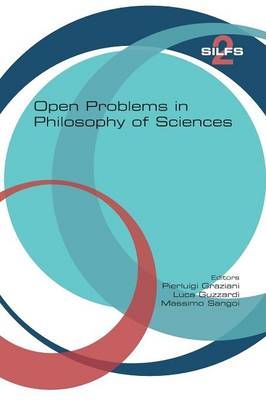 Open Problems in Philosophy of Sciences By Pierluigi Graziani