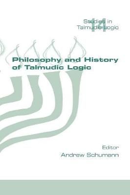 Philosophy and History of Talmudic Logic By Andrew Schumann
