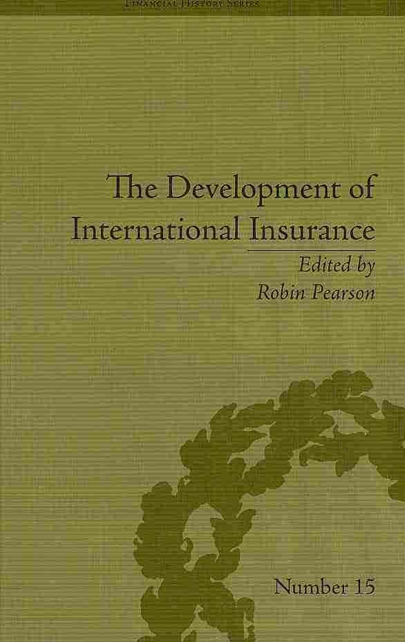 The Development of International Insurance By Robin Pearson (Hardback)