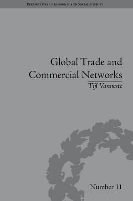 Global Trade and Commercial Networks By Tijl Vanneste 9781848930872