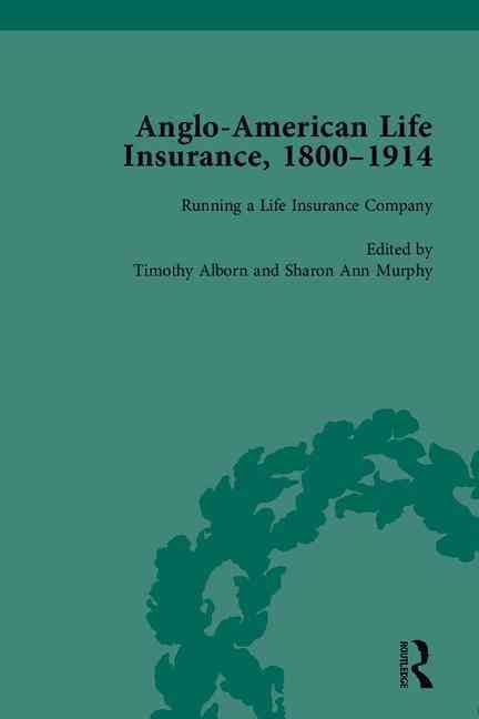 Anglo-American Life Insurance, 1800?1914 By Timothy Alborn (Hardback)