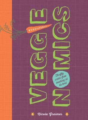 Veggienomics By Nicola Graimes 9781848991699 (Hardback)