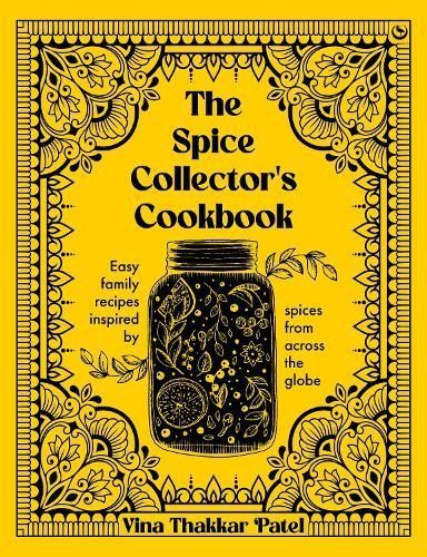 The Spice Collector's Cookbook By Vina Patel 9781848994294 (Hardback)