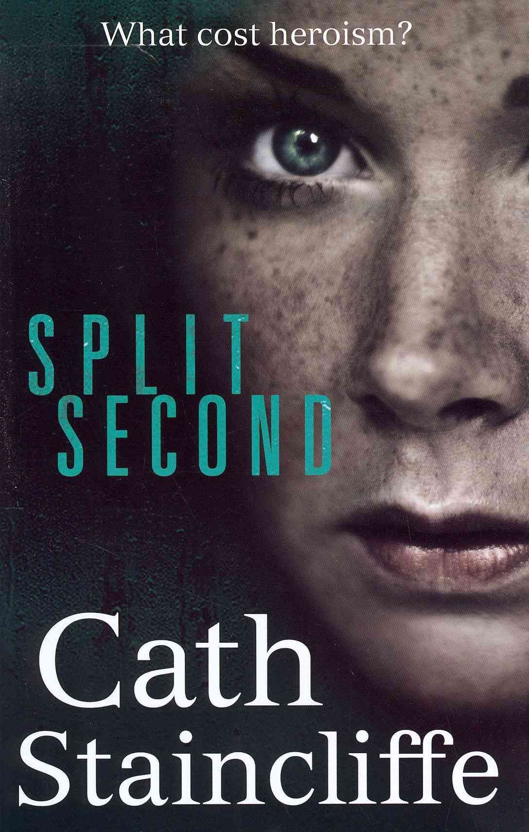 Split Second By Cath Staincliffe 9781849013451 (Hardback)