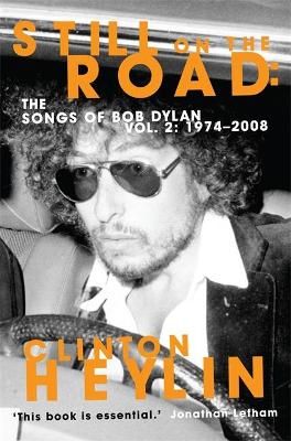 Still on the Road By Clinton Heylin 9781849015981 (Paperback)