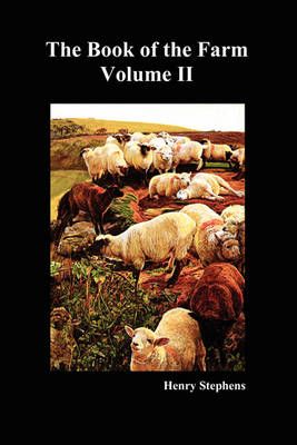 The Book of the Farm. Volume II. (Softcover) By Stephens, Henry