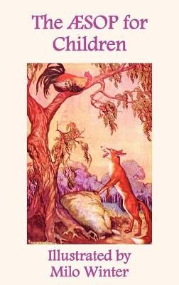 The Aesop for Children: Illustrated by Milo Winter By Aesop (Hardback)