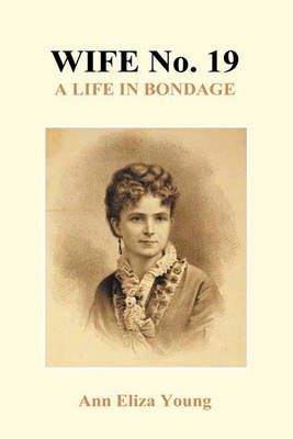 Wife No. 19 (Hardback) By Ann Eliza Young 9781849028318 (Hardback)
