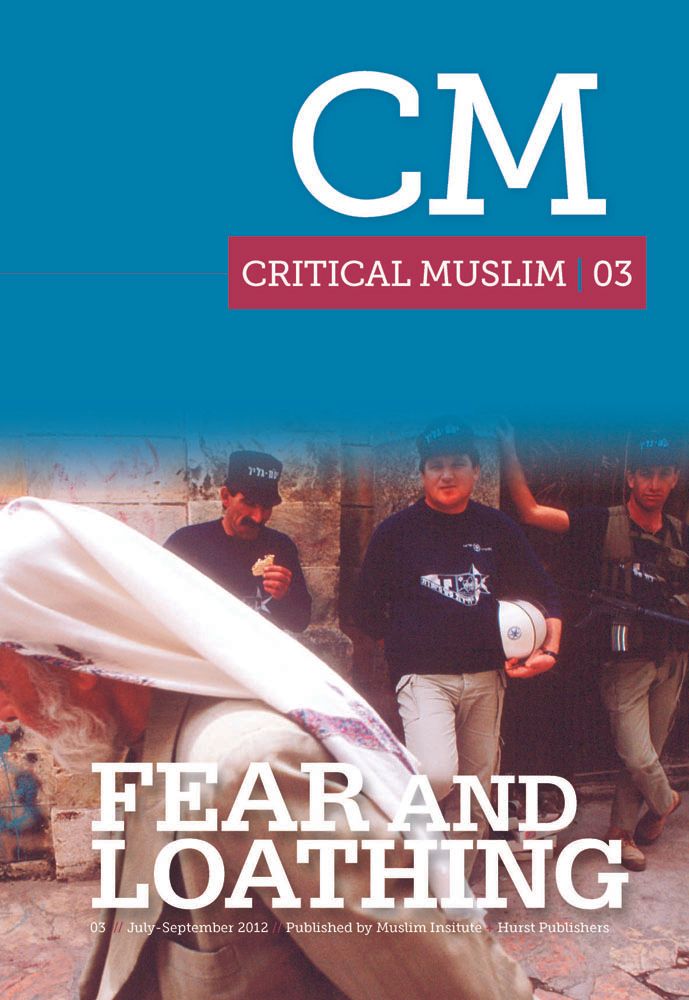 Critical Muslim 03: Fear and Loathing By Ziauddin Sardar 9781849042222