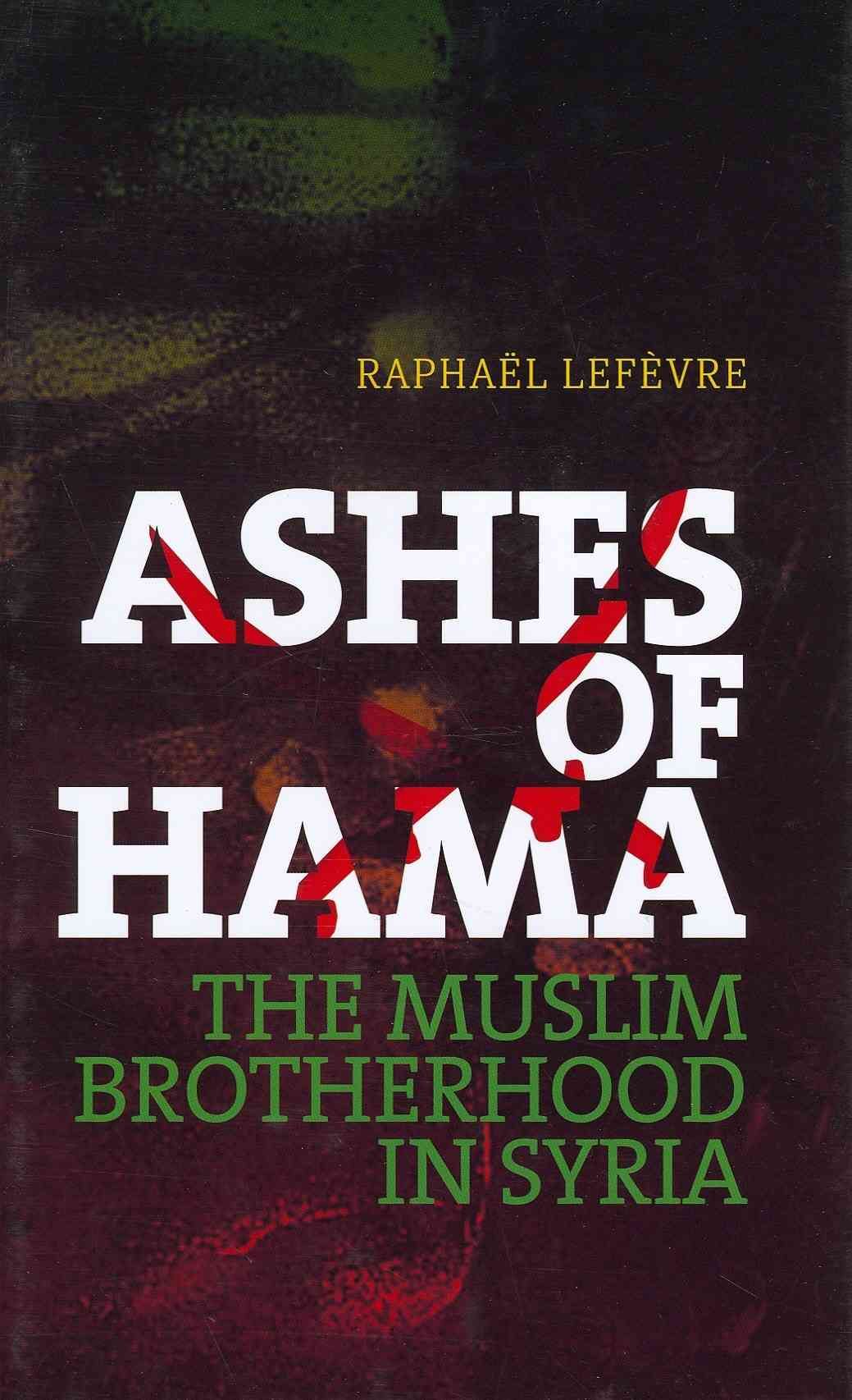 Ashes of Hama By Raphael Lefevre 9781849042857 (Hardback)