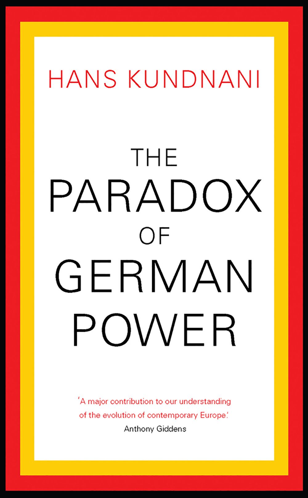 The Paradox of German Power By Hans Kundnani 9781849047197 (Paperback)