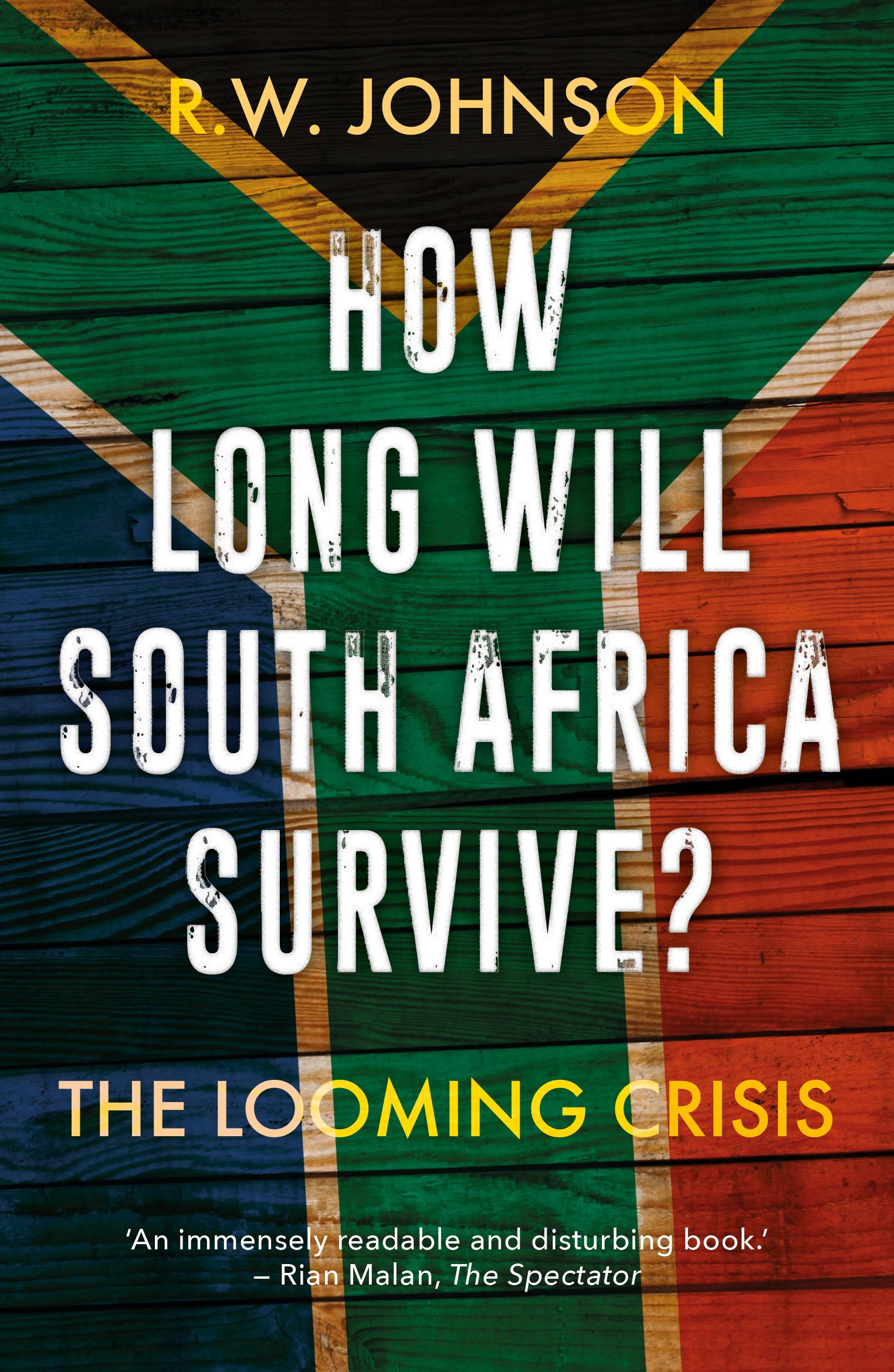 How Long Will South Africa Survive? By R. W. Johnson 9781849047234