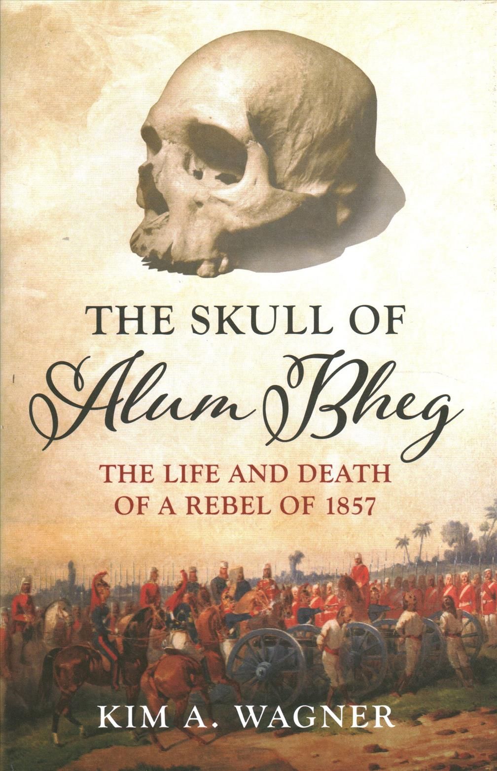 The Skull of Alum Bheg By Kim A. Wagner 9781849048705 (Hardback)