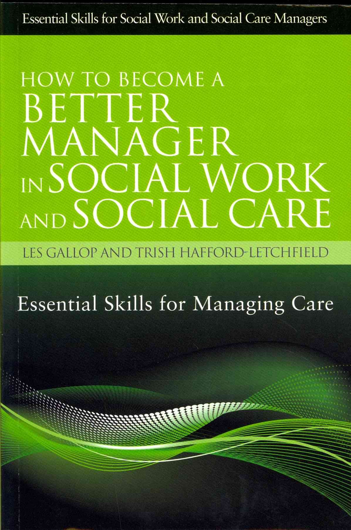 How to Become a Better Manager in Social Work and Social Care
