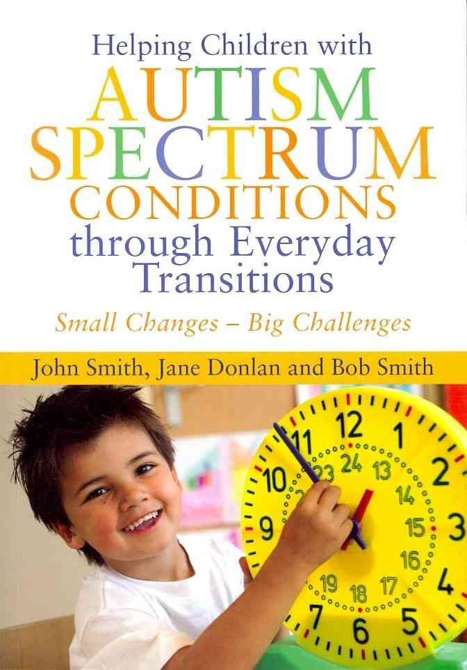 Helping Children With Autism Spectrum Conditions Through Everyday Transitions