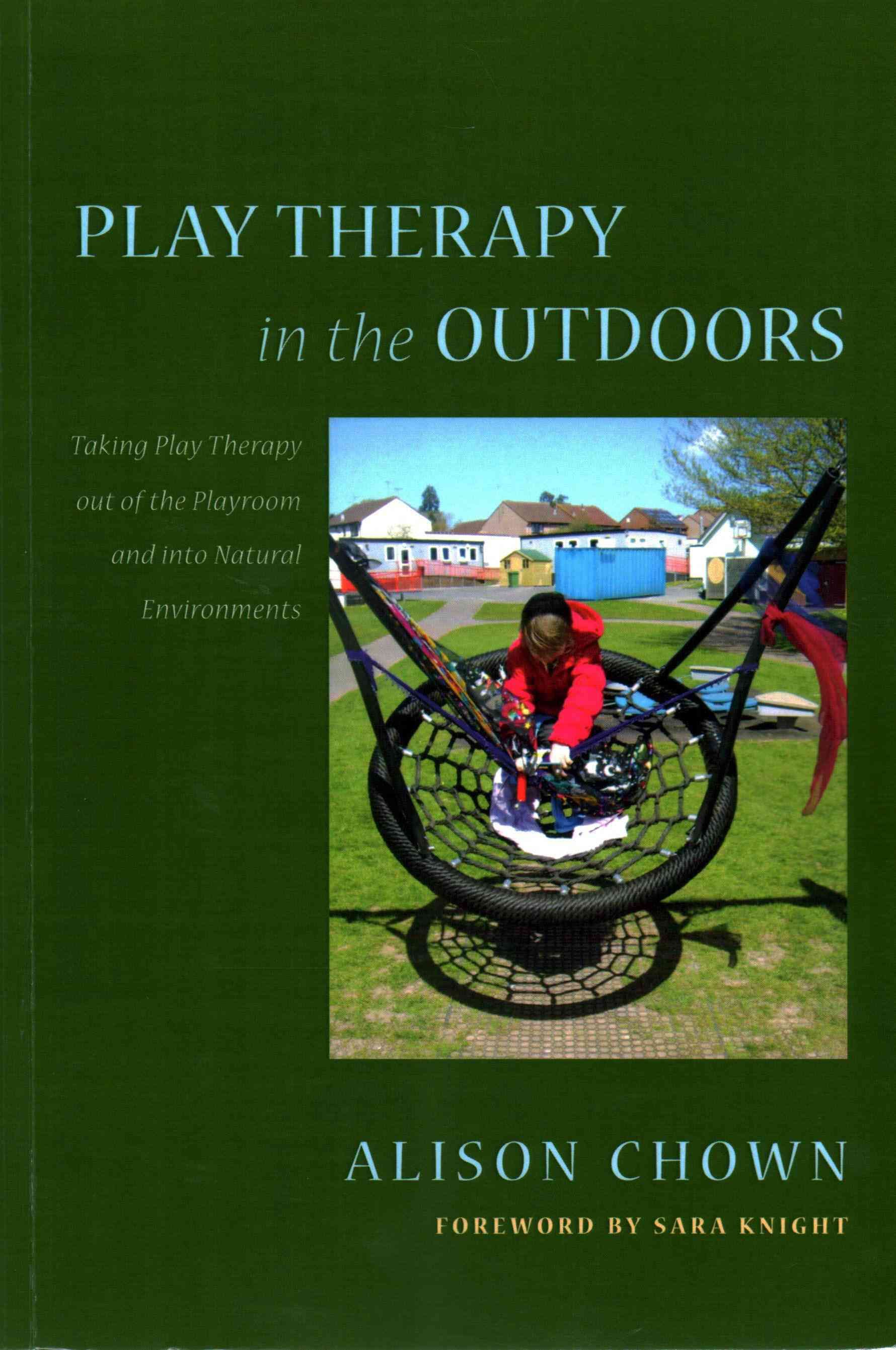 Play Therapy in the Outdoors By Alison Chown 9781849054089 (Paperback)
