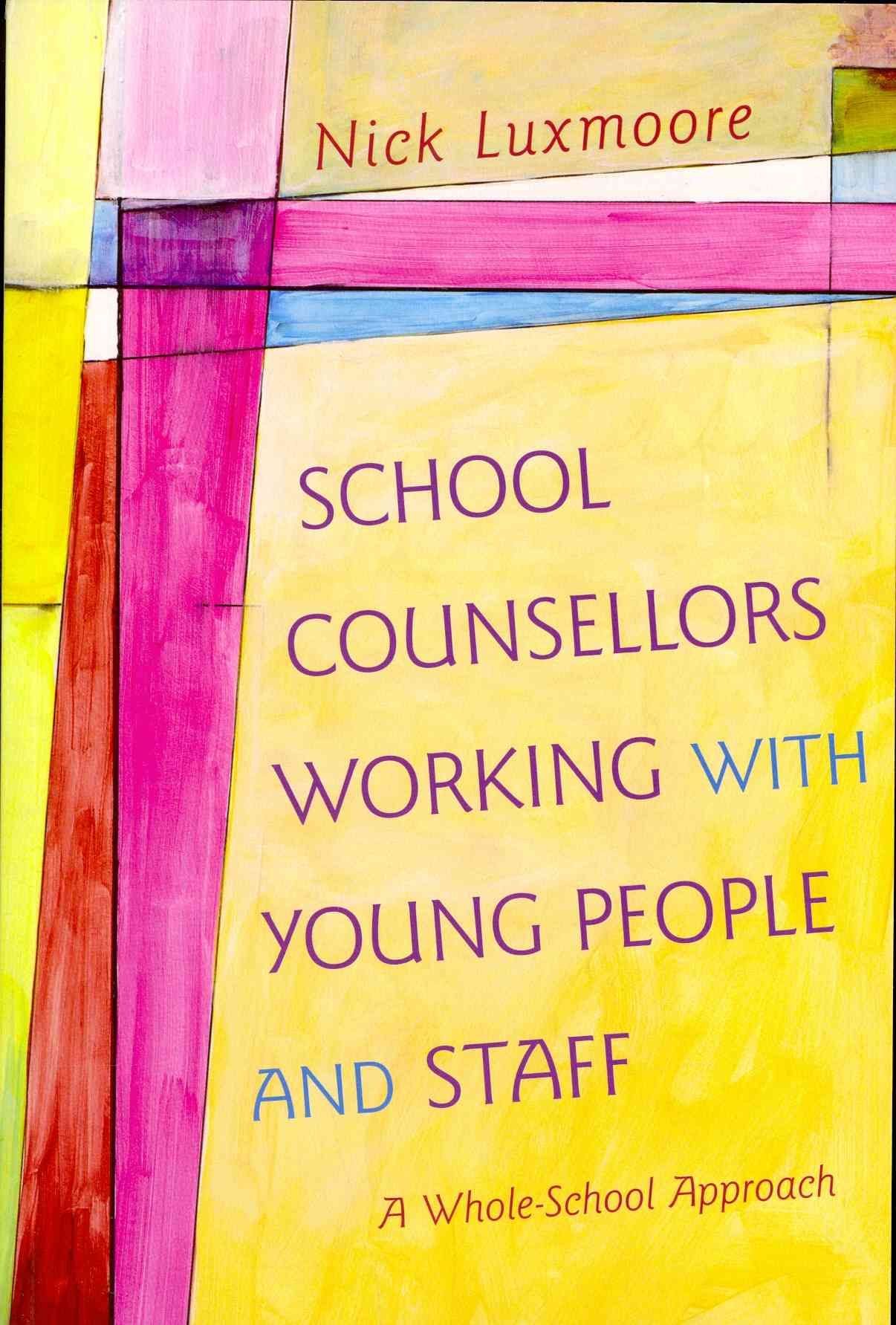 School Counsellors Working With Young People and Staff 9781849054607