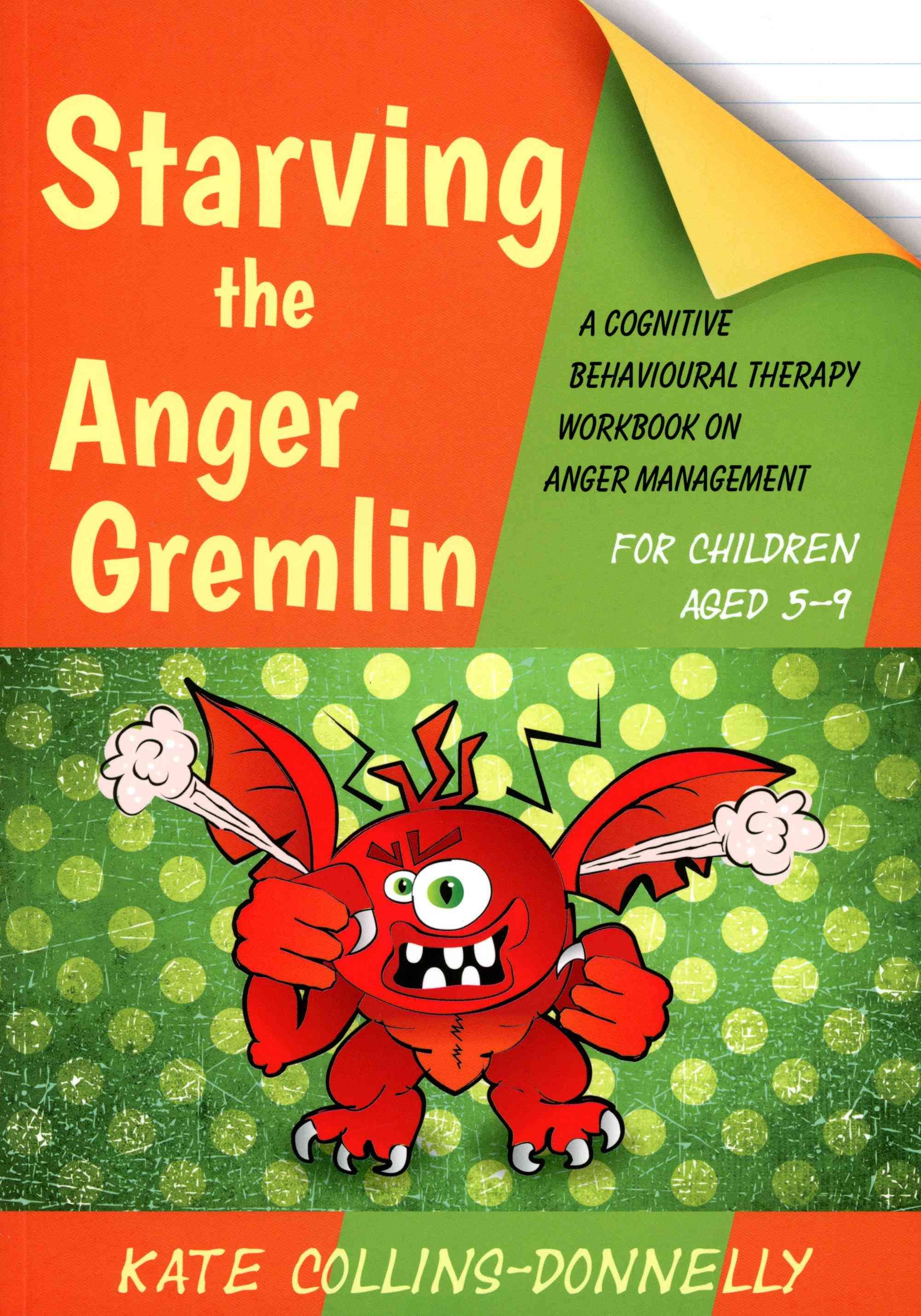 Starving the Anger Gremlin for Children Aged 5-9 9781849054935