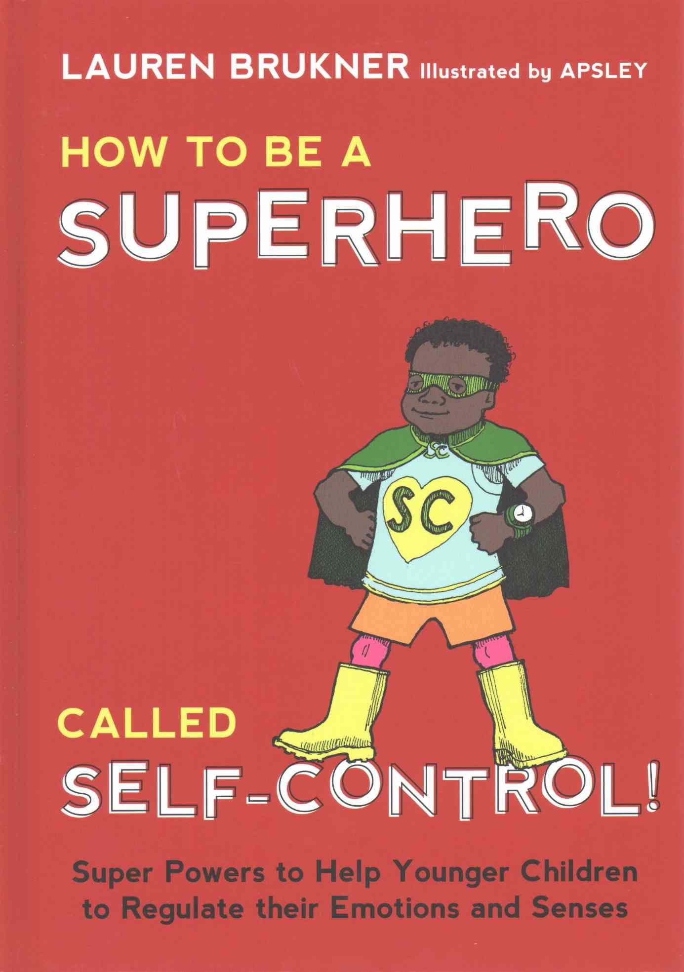 How to Be a Superhero Called Self-Control! 9781849057172 (Hardback)