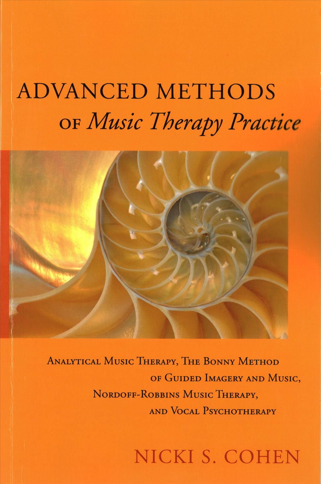 Advanced Methods of Music Therapy Practice By Nicki S. Cohen