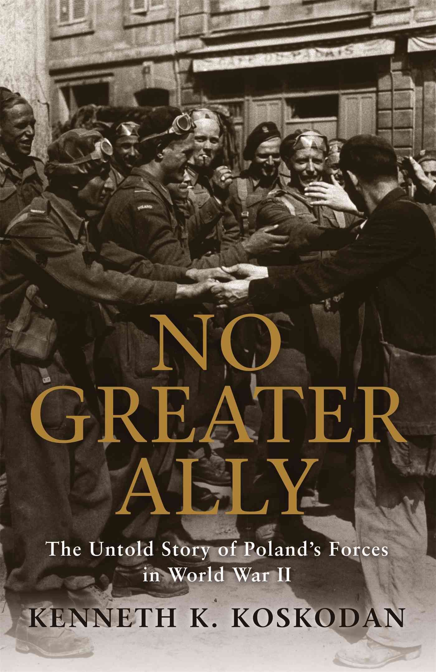 No Greater Ally By Kenneth K. Koskodan 9781849084796 (Paperback)