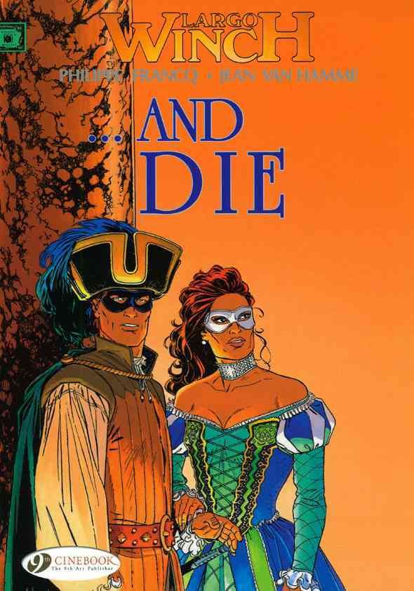 Largo Winch Vol. 6: ... And Die By Jean Van Hamme 9781849180320