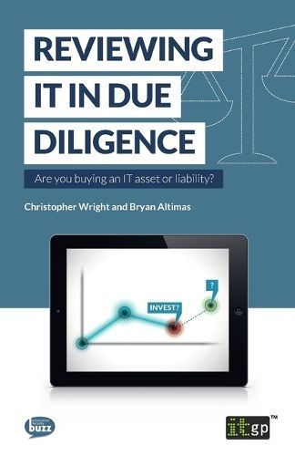 Reviewing IT in Due Diligence By Christopher Wright, Bryan Altimas