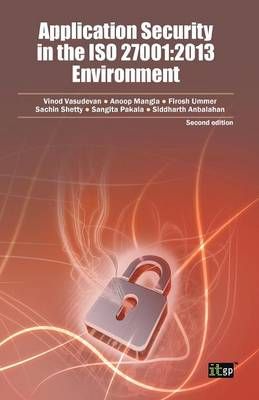 Application Security in the ISO 27001:2013 Environment 9781849287678