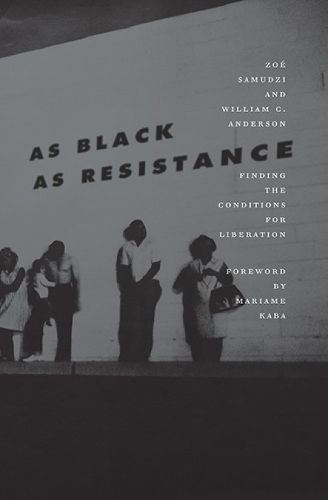 As Black as Resistance By William C. Anderson 9781849353168