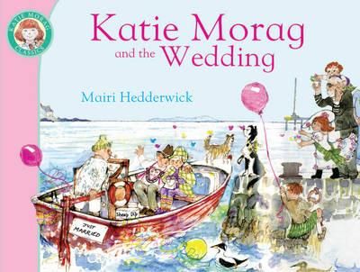 Katie Morag and the Wedding By Mairi Hedderwick 9781849410939
