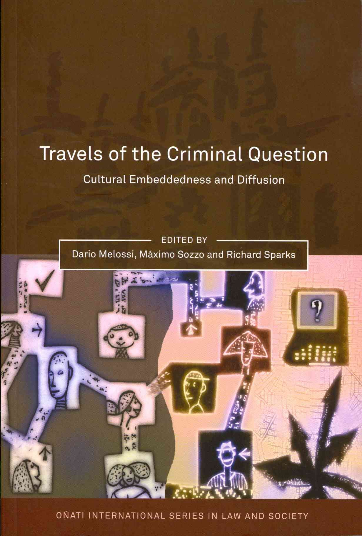 Travels of the Criminal Question: Cultural Embeddedness and Diffusion