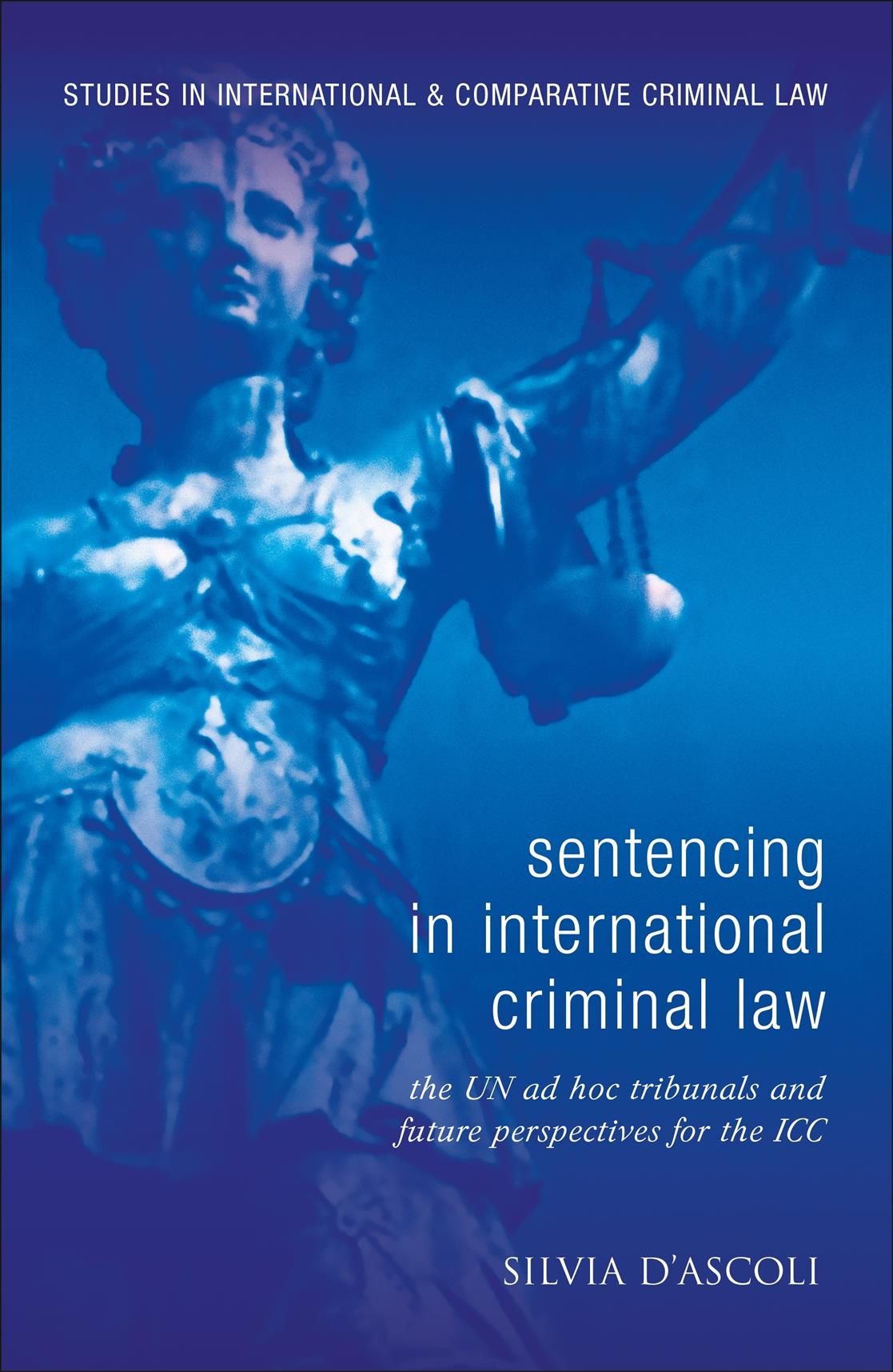 Sentencing in International Criminal Law By D'Ascoli, Silvia