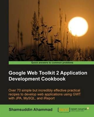 Google Web Toolkit 2 Application Development Cookbook 9781849512008