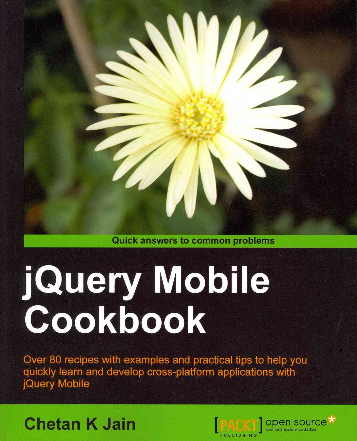 jQuery Mobile Cookbook By Chetan K Jain 9781849517225 (Paperback)