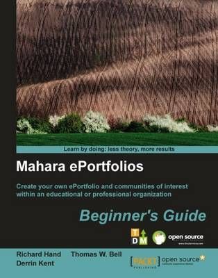 Mahara ePortfolios: Beginner's Guide By Derrin Kent 9781849517768