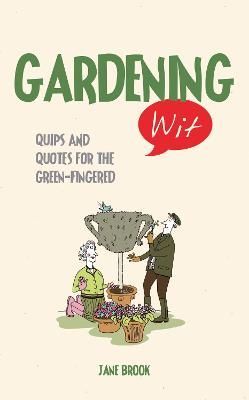 Gardening Wit By Jane Brook 9781849536646 (Hardback)