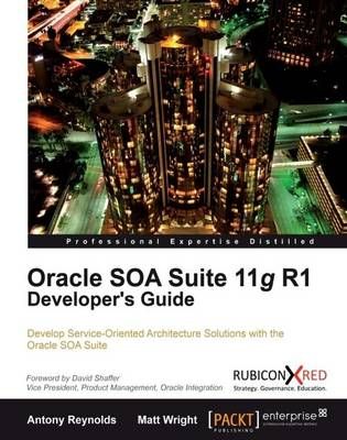 Oracle Soa Suite 11g R1 Developer's Guide By Reynolds, Antony