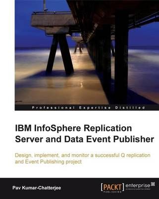 IBM InfoSphere Replication Server and Data Event Publisher (Paperback)