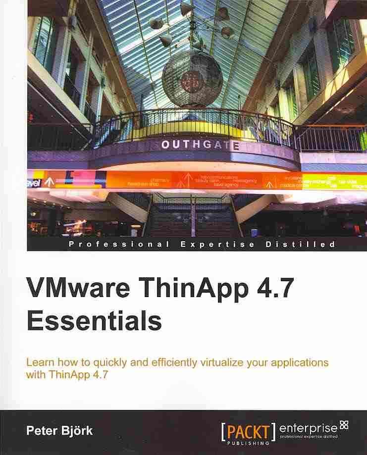 VMware ThinApp 4.7 Essentials By Peter Bjork 9781849686280 (Paperback)