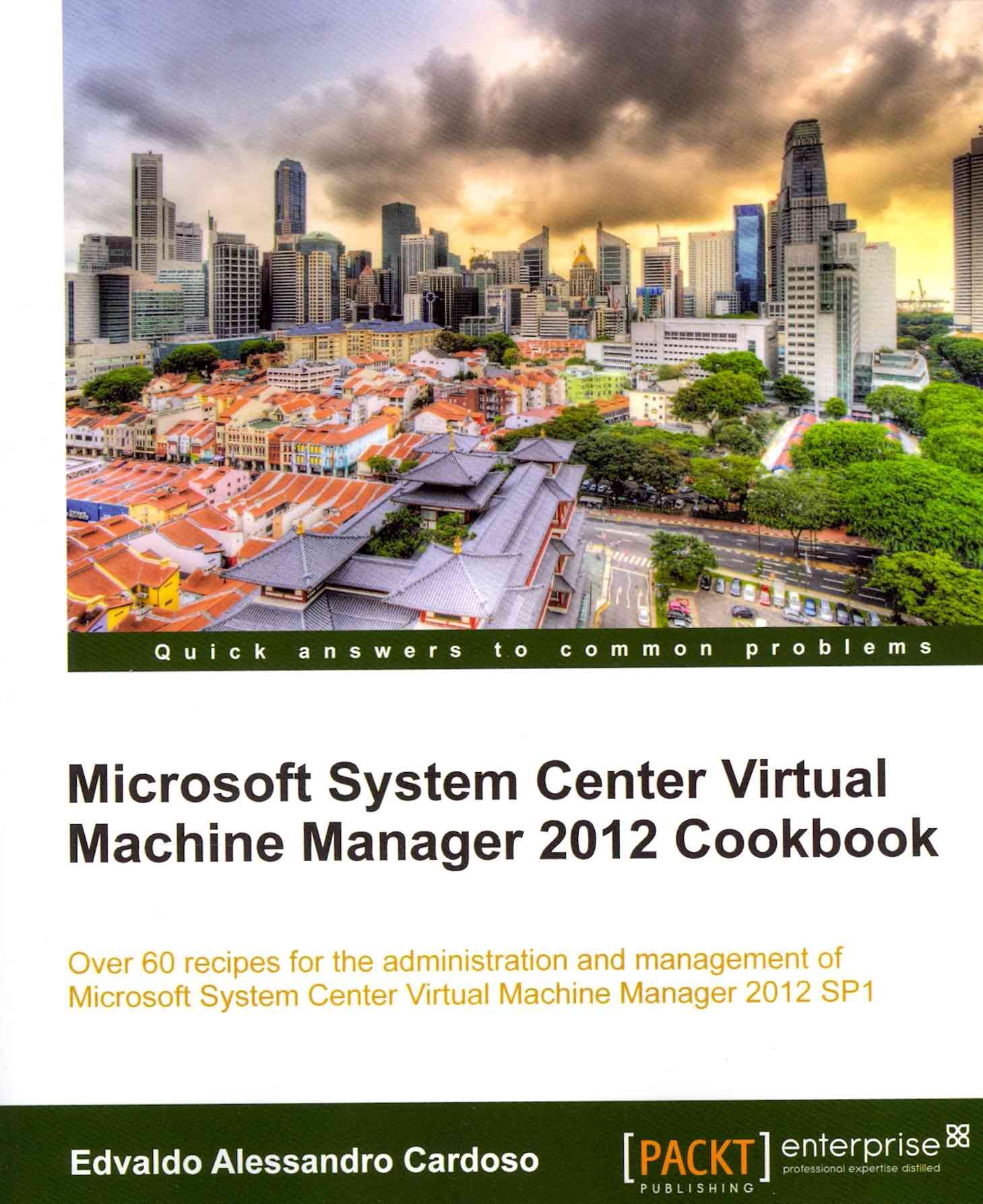 Microsoft System Center Virtual Machine Manager 2012 Cookbook