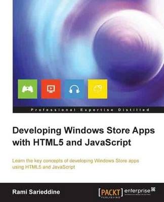 Developing Windows Store Apps with Html5 and JavaScript 9781849687102