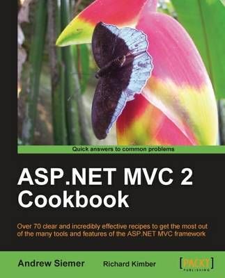 ASP.NET MVC 2 Cookbook By Andrew Siemer 9781849690300 (Paperback)