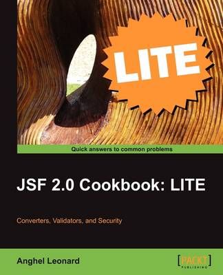 JSF 2.0 Cookbook: LITE By Anghel Leonard 9781849691628 (Paperback)