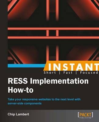 Instant Implementing RESS: How-To By Lambert, Chip 9781849696920