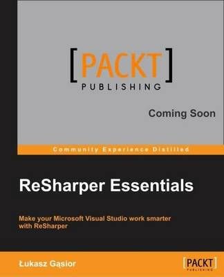 ReSharper Essentials By Lukasz Gasior 9781849698702 (Paperback)